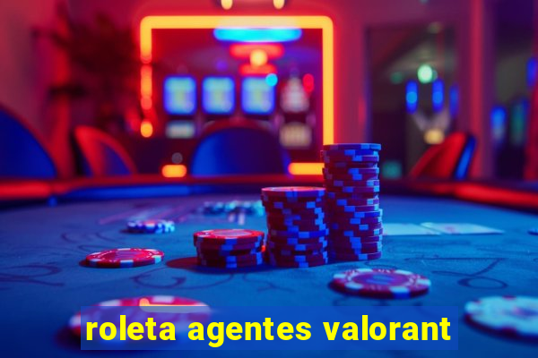 roleta agentes valorant